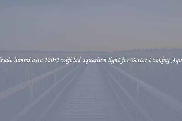 Wholesale lumini asta 120r1 wifi led aquarium light for Better Looking Aquarium