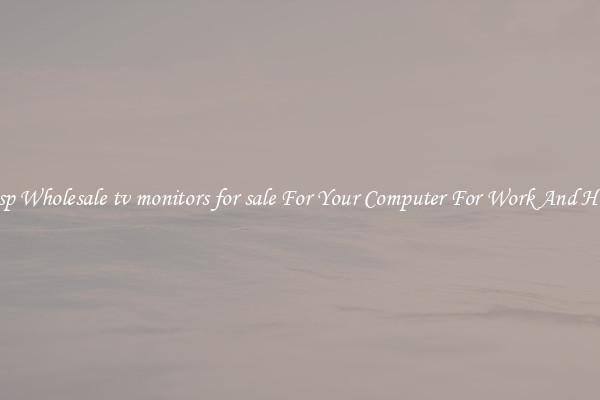 Crisp Wholesale tv monitors for sale For Your Computer For Work And Home