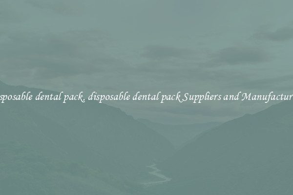 disposable dental pack, disposable dental pack Suppliers and Manufacturers