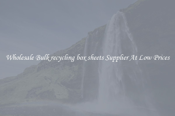 Wholesale Bulk recycling box sheets Supplier At Low Prices