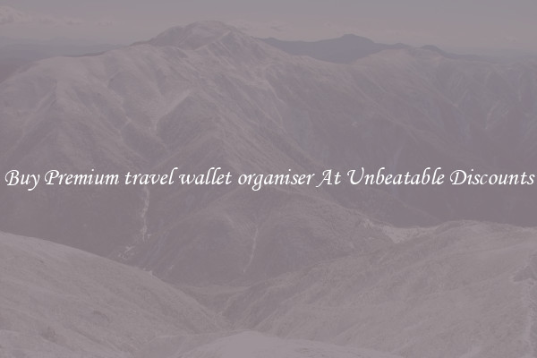 Buy Premium travel wallet organiser At Unbeatable Discounts