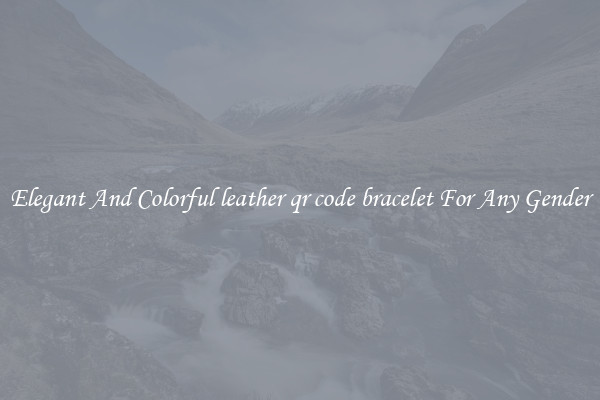 Elegant And Colorful leather qr code bracelet For Any Gender