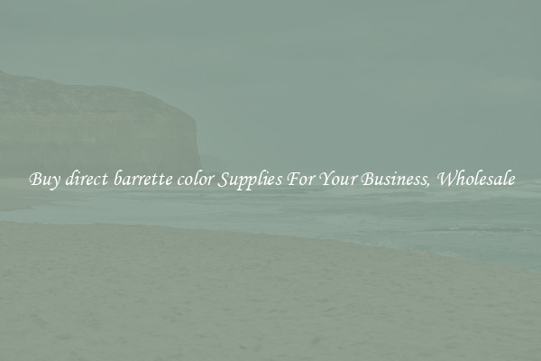 Buy direct barrette color Supplies For Your Business, Wholesale