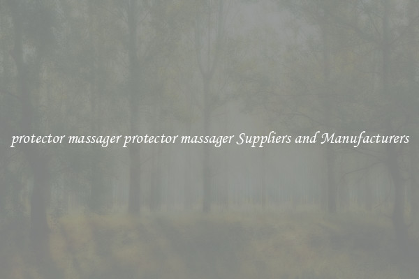 protector massager protector massager Suppliers and Manufacturers