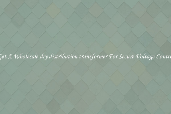 Get A Wholesale dry distribution transformer For Secure Voltage Control