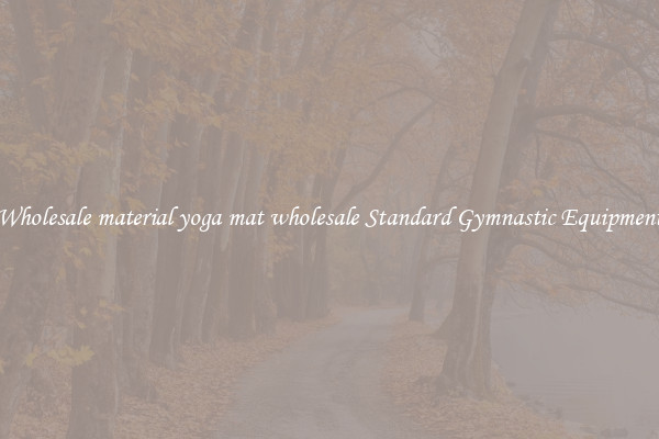 Wholesale material yoga mat wholesale Standard Gymnastic Equipment