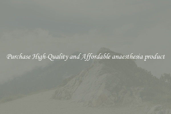Purchase High-Quality and Affordable anaesthesia product