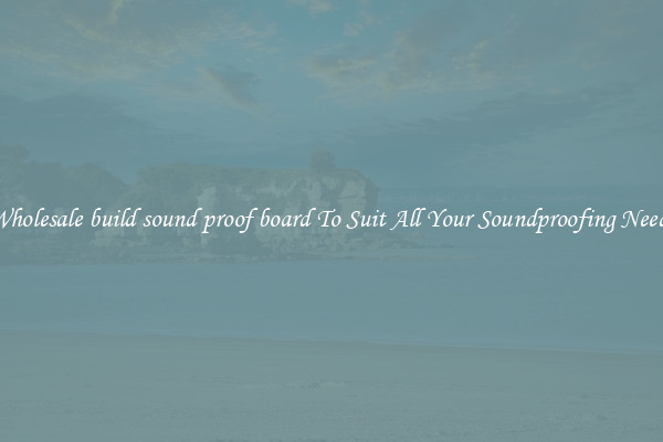 Wholesale build sound proof board To Suit All Your Soundproofing Needs