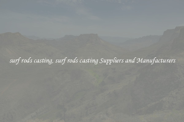 surf rods casting, surf rods casting Suppliers and Manufacturers