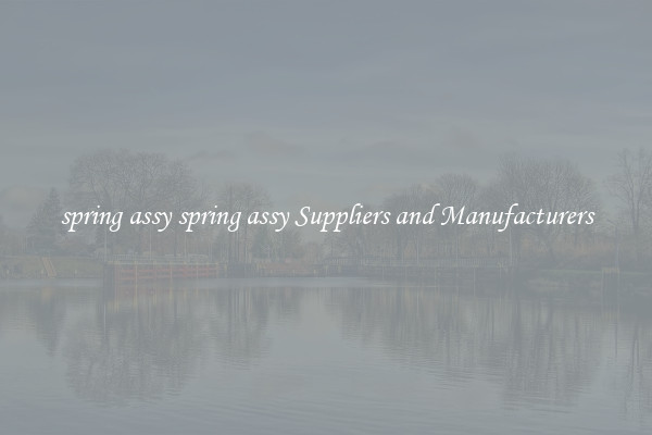 spring assy spring assy Suppliers and Manufacturers