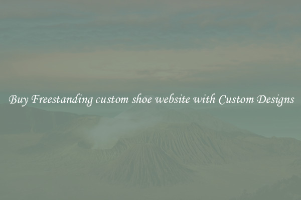 Buy Freestanding custom shoe website with Custom Designs