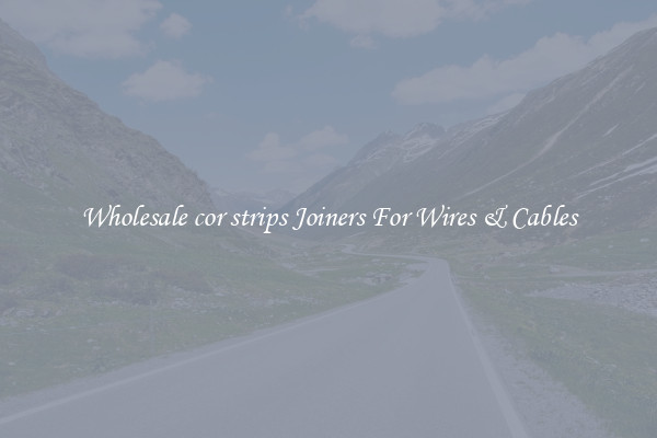Wholesale cor strips Joiners For Wires & Cables